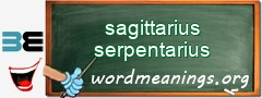 WordMeaning blackboard for sagittarius serpentarius